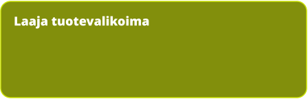 Laaja tuotevalikoima