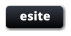 esite
